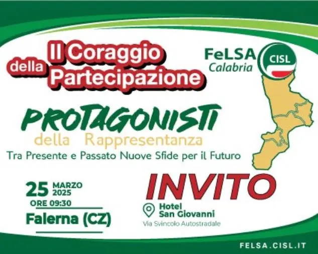“Il coraggio della partecipazione. Protagonisti della rappresentanza”, martedì 25 marzo a Falerna il Congresso Regionale FeLSA CISL Calabria images “Il coraggio della partecipazione. Protagonisti della rappresentanza”, martedì 25 marzo a Falerna il Congresso Regionale FeLSA CISL Calabria