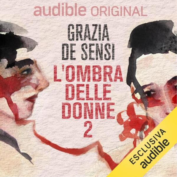 images Su Audible la seconda stagione de “L’ombra delle donne” della calabrese Grazia De Sensi 