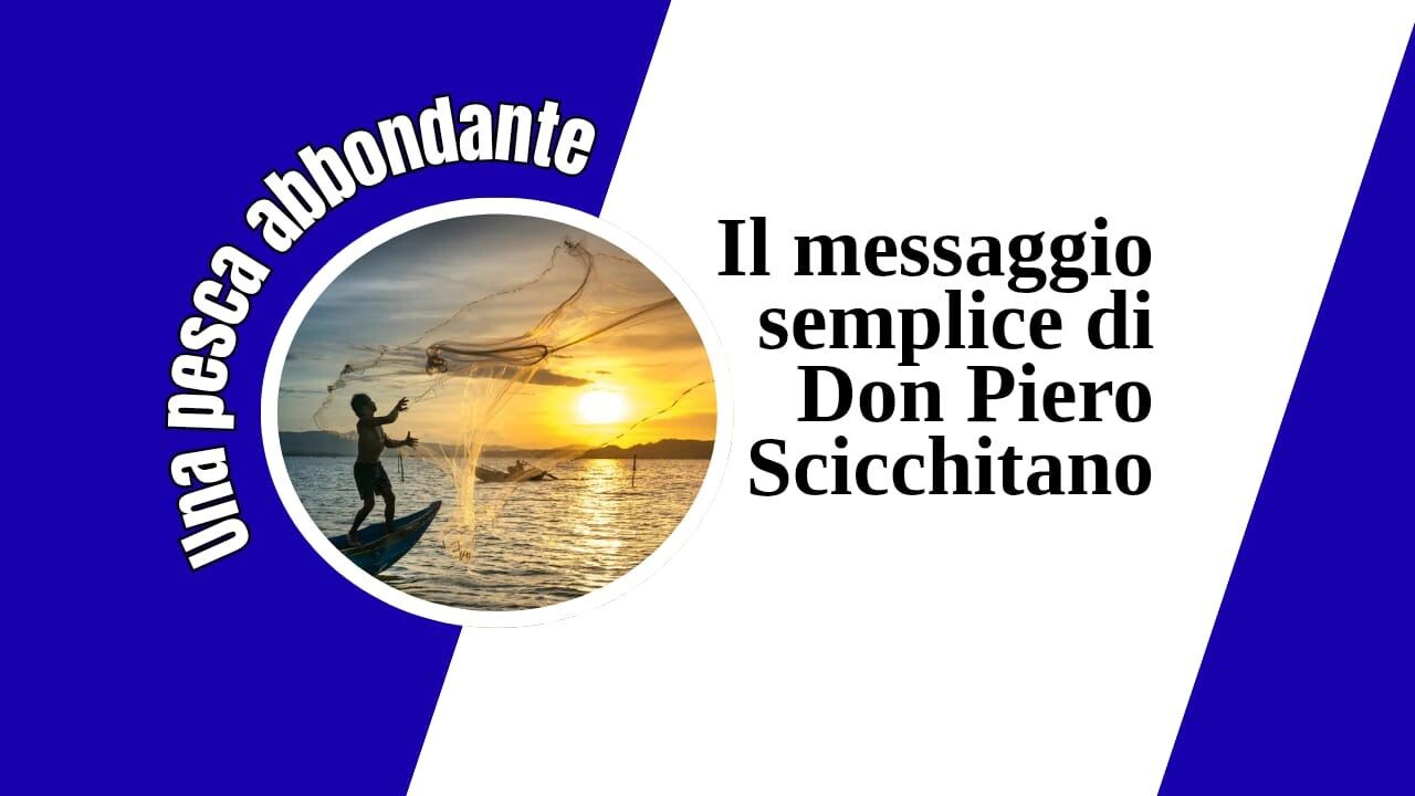 images Il messaggio semplice di Don Piero Scicchitano: "Una pesca abbondante"
