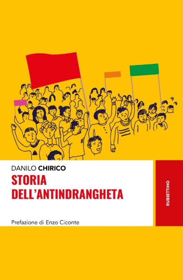 Il libro. "La storia dell’antindrangheta" di Danilo Chirico raccontato da Filippo Veltri images Il libro. "La storia dell’antindrangheta" di Danilo Chirico raccontato da Filippo Veltri
