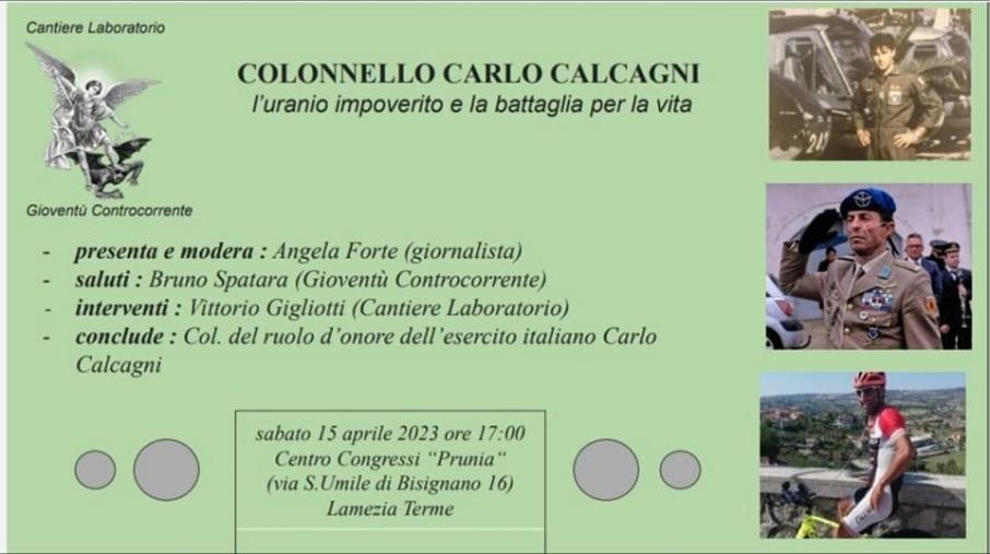 images Il Colonnello Carlo Calcagni, l'uranio impoverito e la battaglia per la vita: il 15 aprile il dibattito a Lamezia 