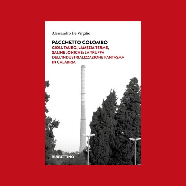 images L’illusione industriale calabrese e il “Pacchetto Colombo”: ecco il nuovo libro di Alessandro De Virgilio 