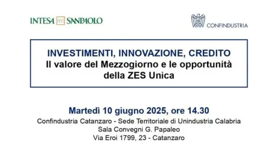 Catanzaro, "Il valore del Mezzogiorno e le opportunità della ZES Unica" in un incontro di Unindustria Calabria e Intesa Sanpaolo images Catanzaro, "Il valore del Mezzogiorno e le opportunità della ZES Unica" in un incontro di Unindustria Calabria e Intesa Sanpaolo
