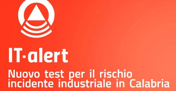 IT-alert: il 15 aprile a Montalto Uffugo nuovo test per il rischio incidente industriale