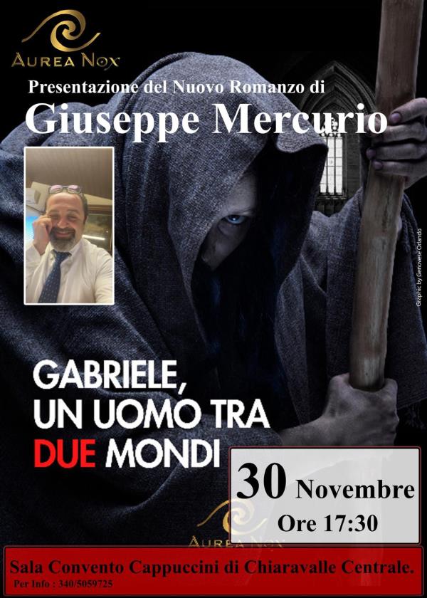 images Chiaravalle, sabato 30 novembre la presentazione del romanzo “Gabriele, un uomo tra due mondi” di Giuseppe Mercurio