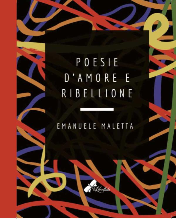 I versi del giovane Emanuele Maletta nel libro “Poesie d’amore e ribellione” images I versi del giovane Emanuele Maletta nel libro “Poesie d’amore e ribellione”