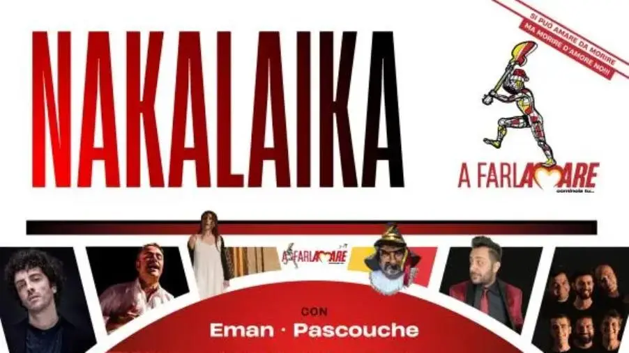 images "A farla amare comincia tu", domani gran chiusura con "La Nakalaika"