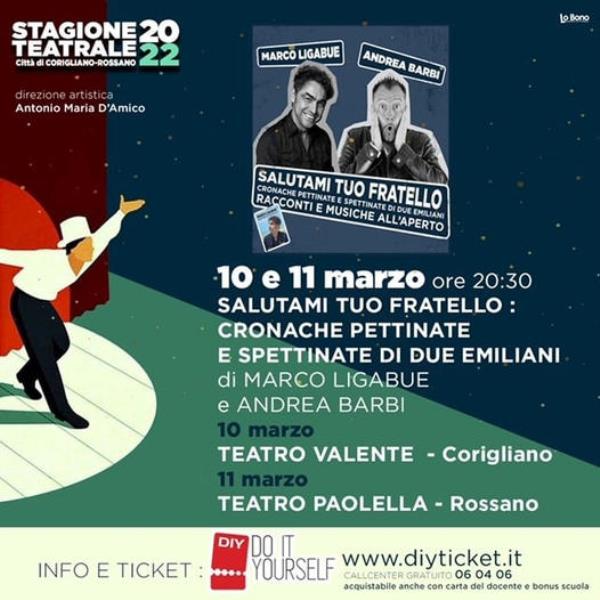 Stagione teatrale di Corigliano Rossano, Marco Ligabue e Andrea Barbi presentano "Salutami tuo fratello" images Stagione teatrale di Corigliano Rossano, Marco Ligabue e Andrea Barbi presentano "Salutami tuo fratello"