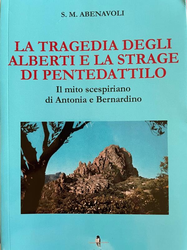 “La Tragedia degli Alberti e la strage di Pentidattilo”, il nuovo libro di Saverio Abenavoli Montebianco images “La Tragedia degli Alberti e la strage di Pentidattilo”, il nuovo libro di Saverio Abenavoli Montebianco
