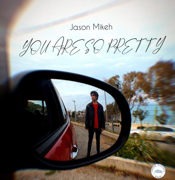 images "You are so pretty", il nuovo singolo di Jason Mikeh in uscita venerdì prossimo