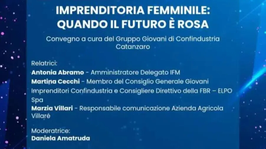 I Giovani imprenditori di Confindustria Catanzaro presentano “Imprenditoria femminile: quando il futuro è rosa” images I Giovani imprenditori di Confindustria Catanzaro presentano “Imprenditoria femminile: quando il futuro è rosa”