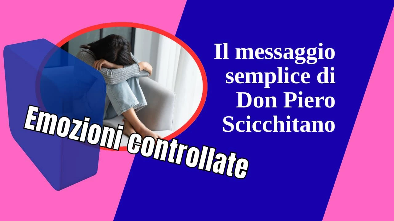 Il messaggio semplice di Don Piero Scicchitano: "Emozioni controllate"