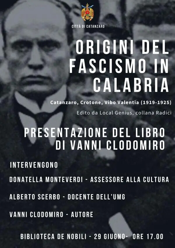 images Le origini del fascismo in Calabria: giovedì 29 giugno a Catanzaro la presentazione del libro di Vanni Clodomiro

