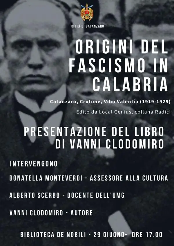 images Le origini del fascismo in Calabria: giovedì 29 giugno a Catanzaro la presentazione del libro di Vanni Clodomiro
